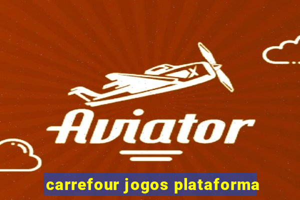 carrefour jogos plataforma